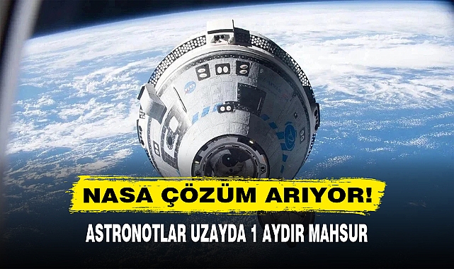 NASA ÇÖZÜM ARIYOR!  ASTRONOTLAR UZAYDA 1 AYDIR MAHSUR