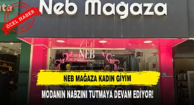 NEB Mağaza Kadın Giyim Modanın Nabzını Tutmaya Devam Ediyor!
