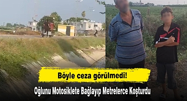Oğlunu Motosiklete Bağlayıp Metrelerce Koşturdu!