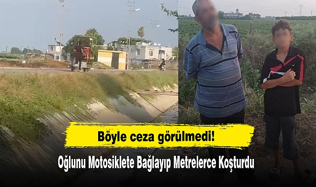Oğlunu Motosiklete Bağlayıp Metrelerce Koşturdu!