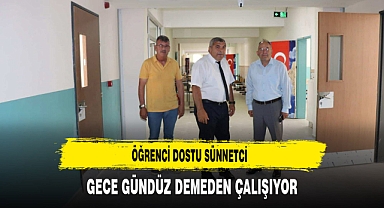 Öğrenci Dostu Sünnetci Gece Gündüz Demeden Çalışıyor