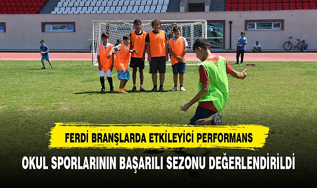 OKUL SPORLARININ BAŞARILI SEZONU DEĞERLENDİRİLDİ
