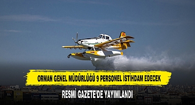 ORMAN GENEL MÜDÜRLÜĞÜ 9 PERSONEL İSTİHDAM EDECEK
