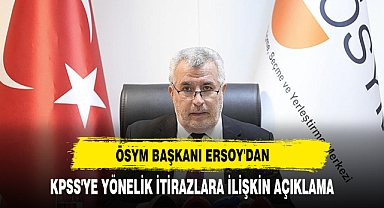 ÖSYM Başkanı Ersoy'dan KPSS'ye Yönelik İtirazlara İlişkin Açıklama
