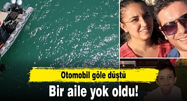 Otomobil göle düştü: Bir aile yok oldu!
