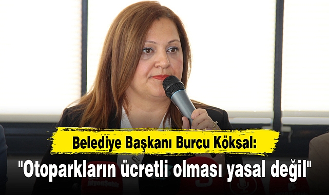 "Otoparkların ücretli olması yasal değil"