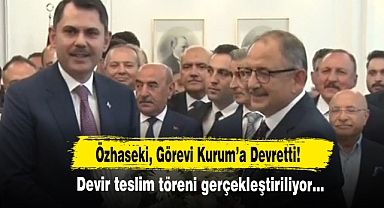 Özhaseki, Görevi Kurum’a Devretti!