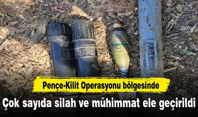 Pençe-Kilit'te çok sayıda silah ve mühimmat ele geçirildi