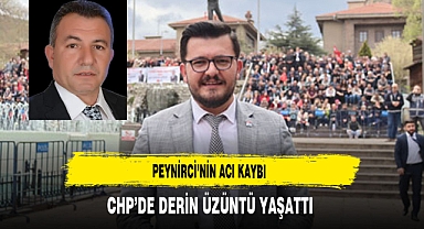 Peynirci'nin Acı Kaybı CHP'de Derin Üzüntü Yaşattı