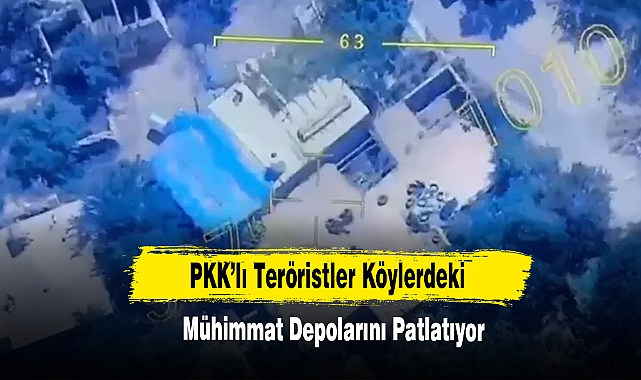 PKK’lı Teröristler Köylerdeki Mühimmat Depolarını Patlatıyor