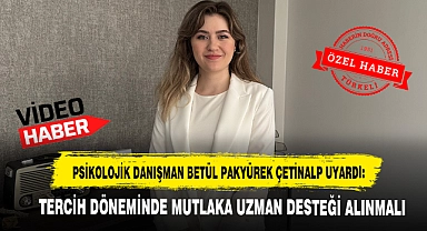 Psikolojik Danışman Betül Pakyürek Çetinalp Uyardı: "Tercih Döneminde Mutlaka Uzman Desteği Alınmalı"