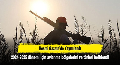 Resmi Gazete’de Yayımlandı: 2024-2025 dönemi için avlanma bölgelerini ve türleri belirlendi