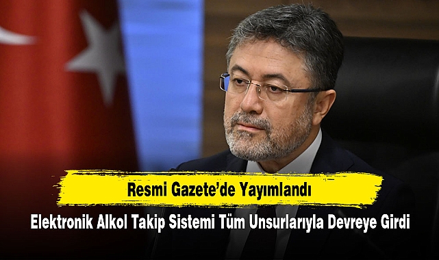 Resmi Gazete’de Yayımlandı: Elektronik Alkol Takip Sistemi Tüm Unsurlarıyla Devreye Girdi