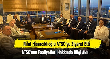 Rifat Hisarcıklıoğlu ATSO’yu Ziyaret Etti