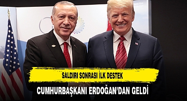 Saldırı Sonrası İlk Destek Cumhurbaşkanı Erdoğan'dan Geldi