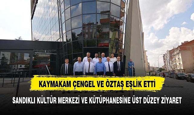 Sandıklı Belediyesi’nin Kültür Merkezi ve Kütüphaneye Üst Düzey Ziyaret