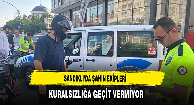 Sandıklı'da Şahin Ekipleri Kuralsızlığa Geçit Vermiyor
