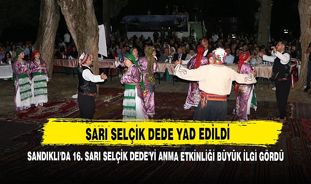 Sandıklı’da Sarı Selçik Dede Yad Edildi