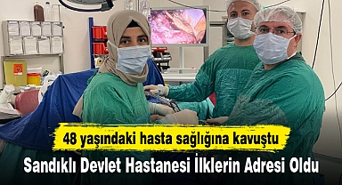 Sandıklı Devlet Hastanesi İlklerin Adresi Oldu