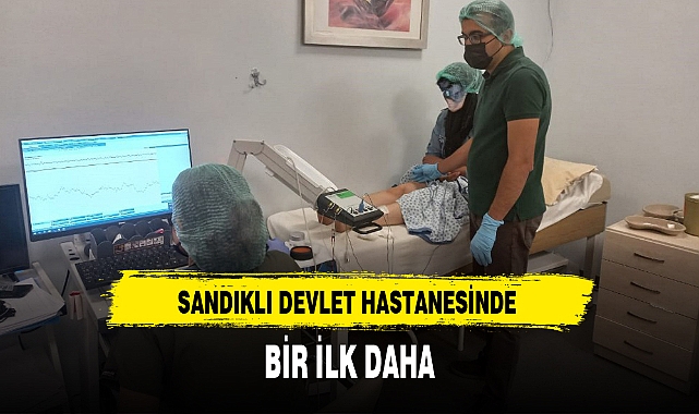 SANDIKLI DEVLET HASTANESİNDE BİR İLK DAHA