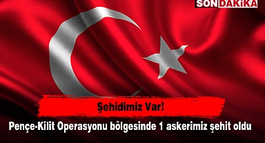Şehidimiz Var! Pençe-Kilit Operasyonu bölgesinde 1 askerimiz şehit oldu