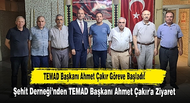 Şehit Derneği'nden TEMAD Başkanı Ahmet Çakır'a Ziyaret