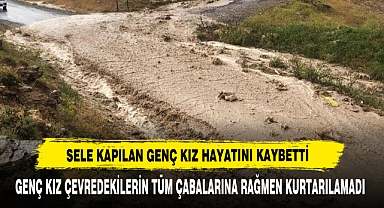 Sele Kapılan Genç Kız Hayatını Kaybetti