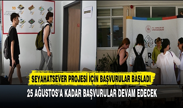 SEYAHATSEVER PROJESİ İÇİN BAŞVURULAR BAŞLADI
