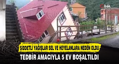 ŞİDDETLİ YAĞIŞLAR SEL VE HEYELANLARA NEDEN OLDU