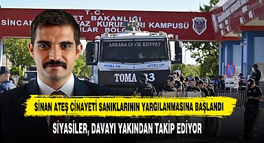 Sinan Ateş Cinayeti Sanıklarının Yargılanmasına Başlandı