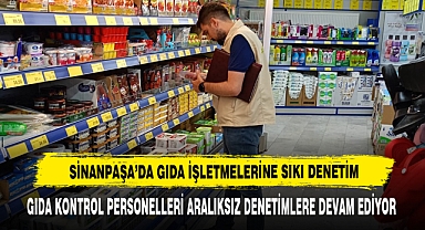 Sinanpaşa’da Gıda İşletmelerine Sıkı Denetim