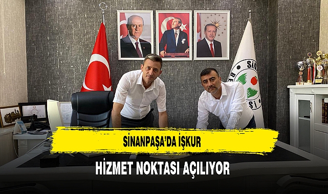 Sinanpaşa’da İŞKUR Hizmet Noktası Açılıyor