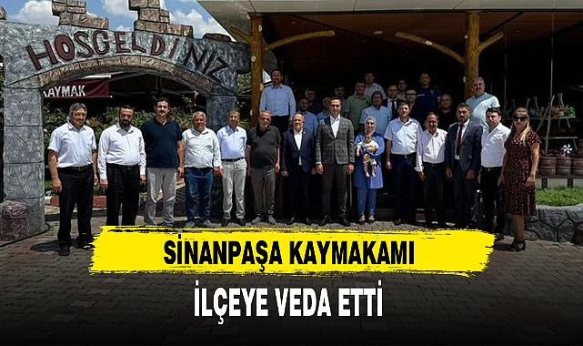 SİNANPAŞA KAYMAKAMI İLÇEYE VEDA ETTİ