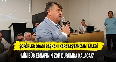Şoförler Odası Başkanı Karataş'tan Zam Talebi