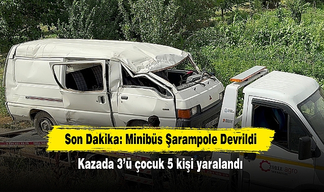Son Dakika: Minibüs Şarampole Devrildi: Kazada 3’ü çocuk 5 kişi yaralandı