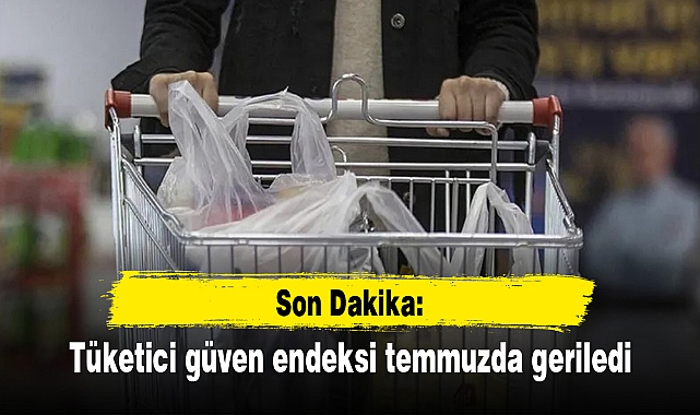Son dakika: Tüketici güven endeksi temmuzda geriledi