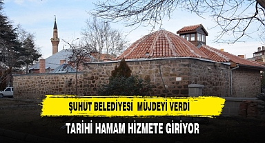 Şuhut Belediyesi Duyurudu: Tarihi Şuhut Hamamı Artık Hizmetinizde!