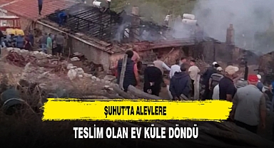 Şuhut'ta Alevlere Teslim Olan Ev Küle Döndü