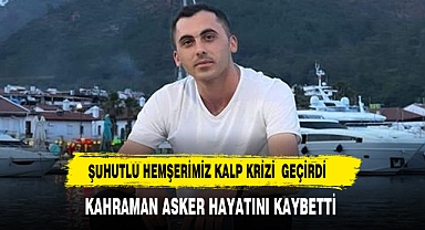 ŞUHUTLU KAHRAMAN HEMŞERİMİZ VEFAT ETTİ