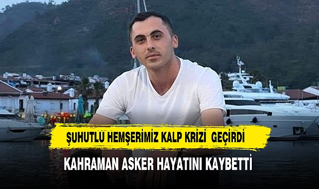 ŞUHUTLU KAHRAMAN HEMŞERİMİZ VEFAT ETTİ