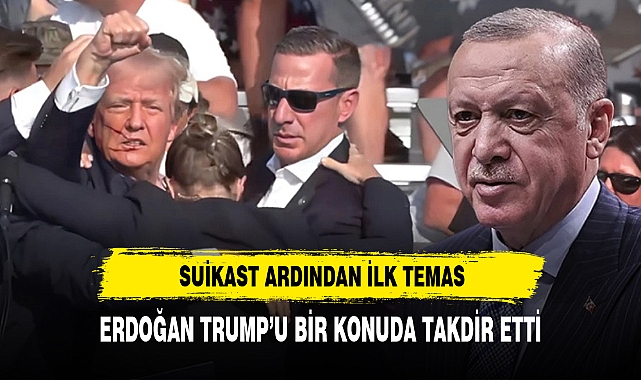 Suikast girişiminin ardından ilk temas! Erdoğan Trump'ı bir konuda özellikle takdir etti