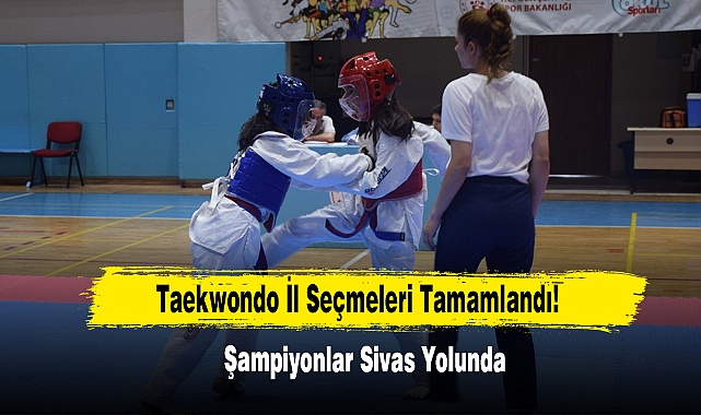 Taekwondo İl Seçmeleri Tamamlandı!