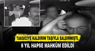 TAKSİCİYE KALDIRIM TAŞIYLA SALDIRMIŞTI,