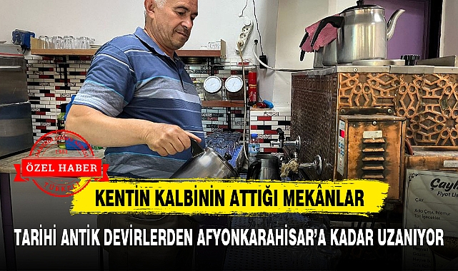 TARİHİ ANTİK DEVİRLERDEN AFYONKARAHİSAR'A KADAR UZANIYOR