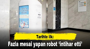 Tarihte ilk: Fazla mesai yapan robot