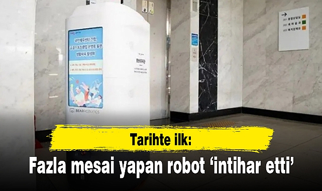 Tarihte ilk: Fazla mesai yapan robot "intihar etti"