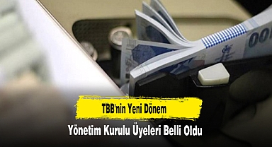 TBB'nin Yeni Dönem Yönetim Kurulu Üyeleri Belli Oldu