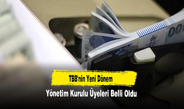 TBB'nin Yeni Dönem Yönetim Kurulu Üyeleri Belli Oldu