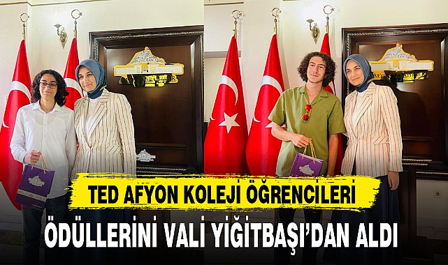 TED AFYON KOLEJİ ÖĞRENCİLERİ ÖDÜLLERİNİ VALİ YİĞİTBAŞI'DAN ALDI