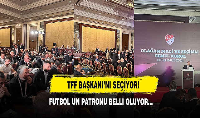 TFF Başkanı'nı Seçiyor!